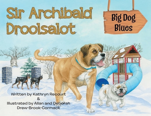 Sir Archibald Droolsalot - Big Dog Blues by Recourt, Kathryn
