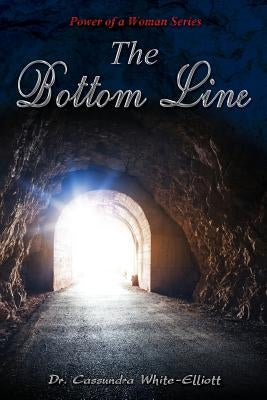 The Bottom Line by White-Elliott, Cassundra