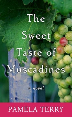 The Sweet Taste of Muscadines by Terry, Pamela