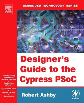 Designer's Guide to the Cypress Psoc by Ashby, Robert