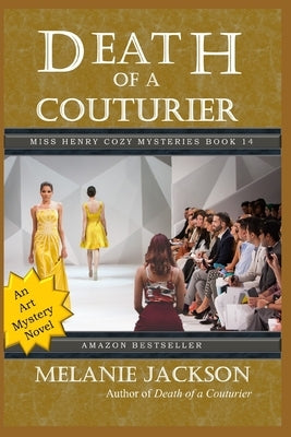 Death of a Couturier: An Art Cozy Mystery Thriller by Jackson, Melanie