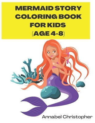 Mermaid story coloring book for kids by Christopher, Annabel
