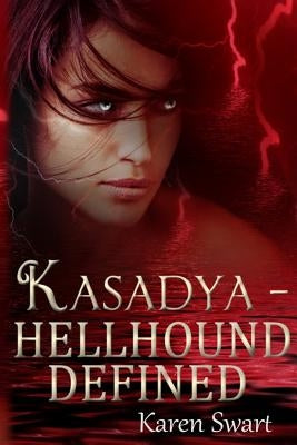 Kasadya Hellhound Defined by Swart, Karen