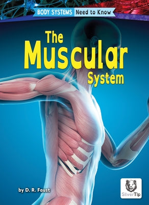 The Muscular System by Faust, D. R.