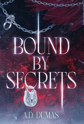 Bound by Secrets by Dumas, A. D.