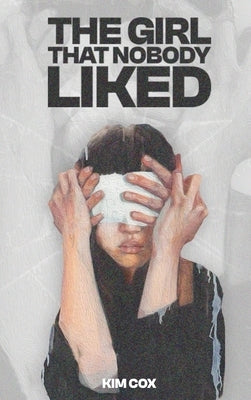 The Girl That Nobody Liked by Cox, Kim
