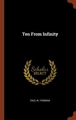 Ten From Infinity by Fairman, Paul W.