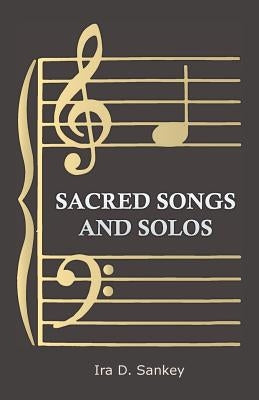 Sacred Songs and Solos by Sankey, Ira D.