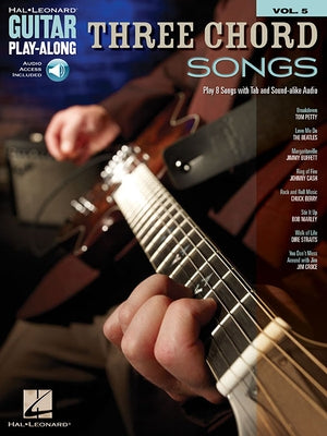 Three Chord Songs: Guitar Play-Along Volume 5 by Hal Leonard Corp