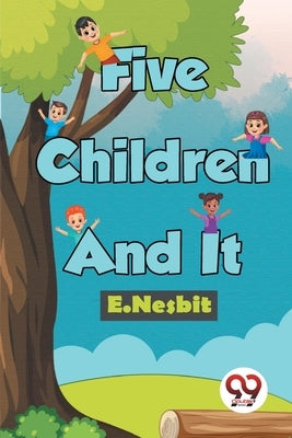 Five Children And It by Nesbit, E.