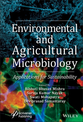 Environmental and Agricultural Microbiology: Applications for Sustainability by Mishra, Bibhuti Bhusan