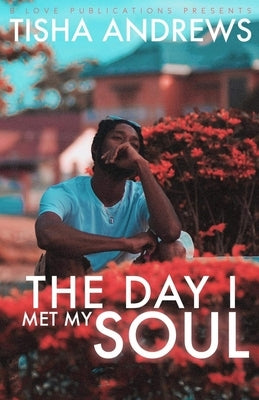The Day I Met My Soul by Andrews, Tisha