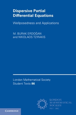 Dispersive Partial Differential Equations by Erdoğan, M. Burak