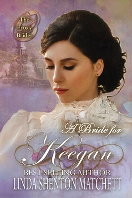 A Bride for Keegan by Shenton Matchett, Linda