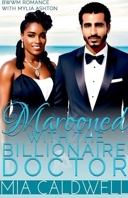 Marooned With The Billionaire Doctor by Caldwell, Mia