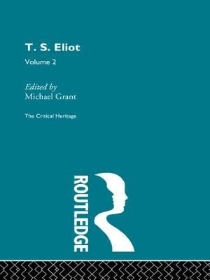 T.S. Eliot Volume 2 by Grant, Michael