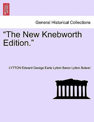 "The New Knebworth Edition." by Bulwer, Lytton Edward George Earle Lytto