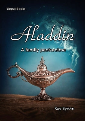 Aladdin - A family pantomime by Byrom, Roy