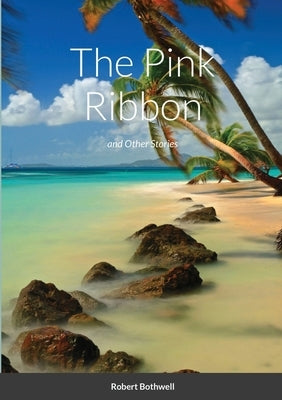 The Pink Ribbon by Bothwell, Robert