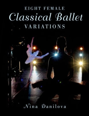 Eight Female Classical Ballet Variations by Danilova, Nina