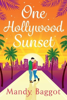 One Hollywood Sunset by Baggot, Mandy