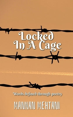 Locked In A Cage by Mehtani, Mannan