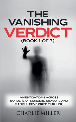 The Vanishing Verdict Series - Book 1 of 7 by Miller, Charlie