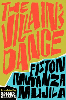 The Villain's Dance by Mwanza Mujila, Fiston