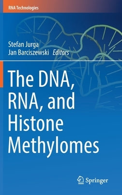The Dna, Rna, and Histone Methylomes by Jurga, Stefan