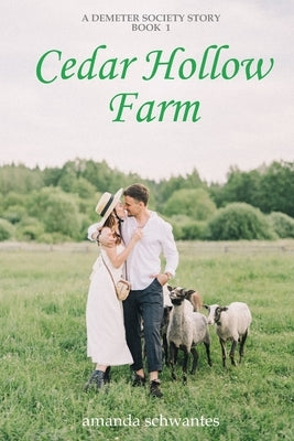 Cedar Hollow Farm: A Demeter Society Story by Schwantes, Amanda