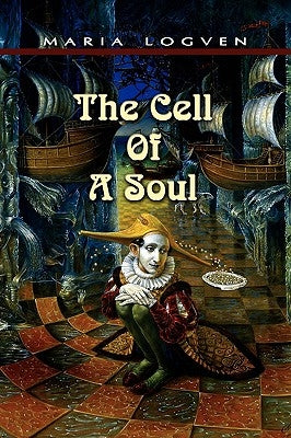 The Cell of a Soul by Logven, Maria