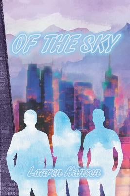 Of the Sky by Hansen, Lauren