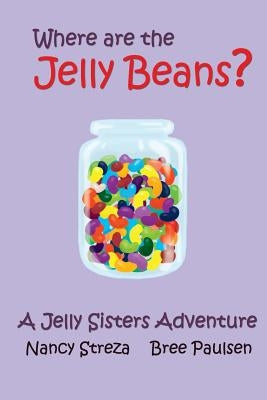 Where are the Jelly Beans? by Streza, Nancy