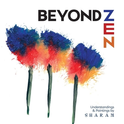 Beyond Zen by Sharam