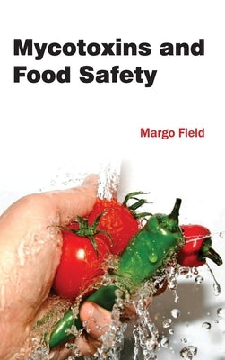 Mycotoxins and Food Safety by Field, Margo