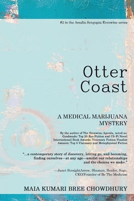 Otter Coast: A Medical Marijuana Mystery by Chowdhury, Maia Kb