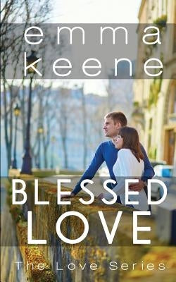 Blessed Love by Keene, Emma