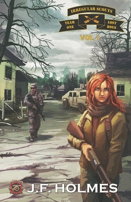 Irregular Scout Team One: Volume 1 by Holmes, J. F.