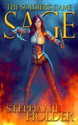 Sage: The Soldier's Game by Holder, Stephanie