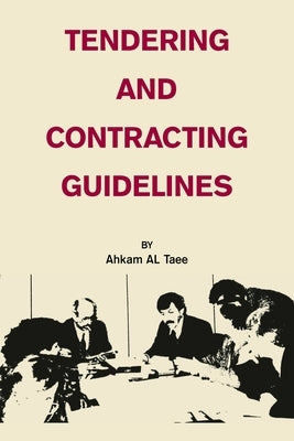 Tendering and Contracting Guidelines by Taee, Ahkam Al