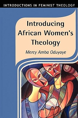 Introducing African Women's Theology by Oduyoye, Mercy
