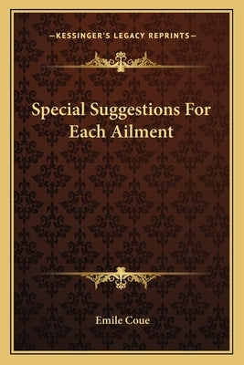 Special Suggestions For Each Ailment by Coue, Emile