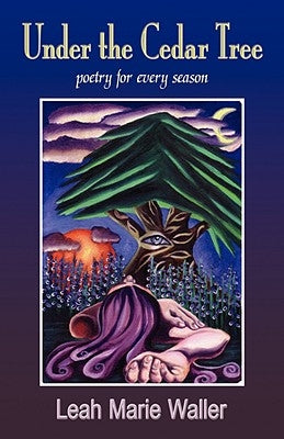 Under the Cedar Tree; Poetry for Every Season by Waller, Leah Marie