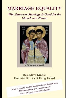 Marriage Equality: Why Same-sex marriage is good for the church and the nation by Kindle, Steven F.