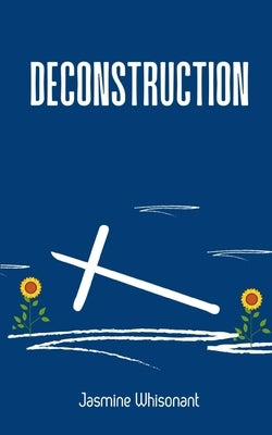 Deconstruction by Whisonant, Jasmine