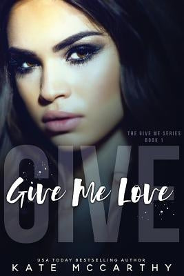 Give Me Love by McCarthy, Kate