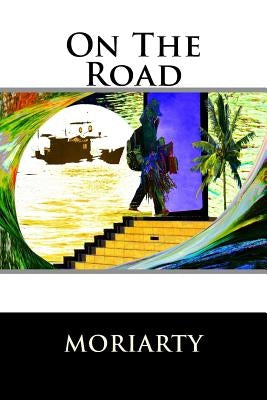 On The Road by Moriarty, Dean