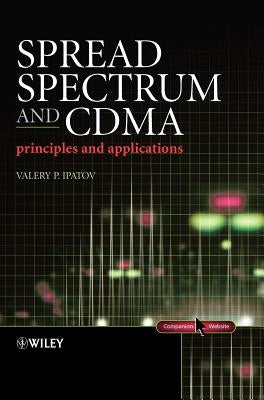Spread Spectrum and Cdma: Principles and Applications by Ipatov, Valeri P.