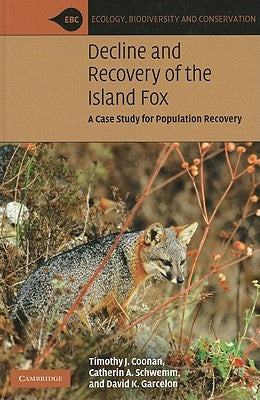 Decline and Recovery of the Island Fox by Coonan, Timothy J.