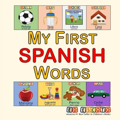 Derek and Haylee My First Spanish Words by Escoto, Ed